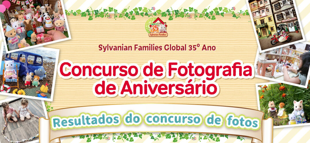 Sylvanian Families Global 35º Ano Concurso de Fotografia de Aniversário
